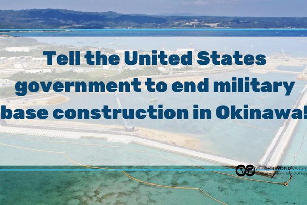 End the U.S. Military Air Base Construction in Henoko, Okinawa